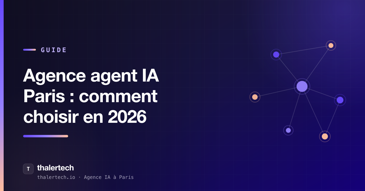 Agence agent IA Paris : comment choisir en 2026