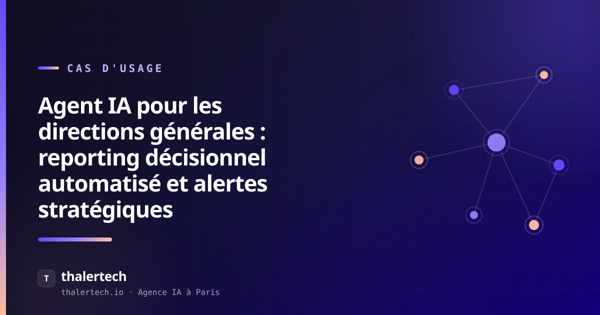 Agent IA pour les directions générales : reporting décisionnel automatisé et alertes stratégiques