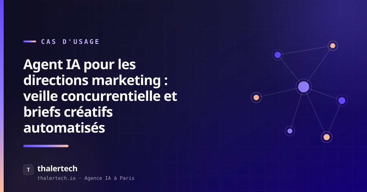 Agent IA pour les directions marketing : veille concurrentielle et briefs créatifs automatisés