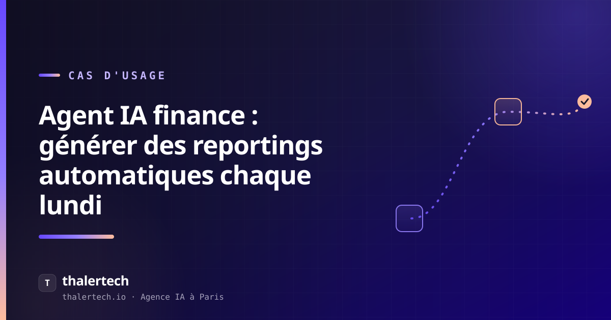 Agent IA finance : générer des reportings automatiques chaque lundi