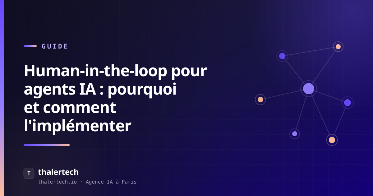 Human-in-the-loop pour agents IA : pourquoi et comment l'implémenter