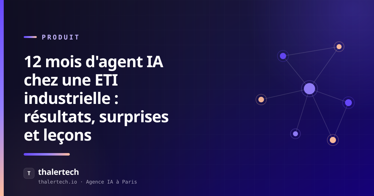 12 mois d'agent IA chez une ETI industrielle : résultats, surprises et leçons